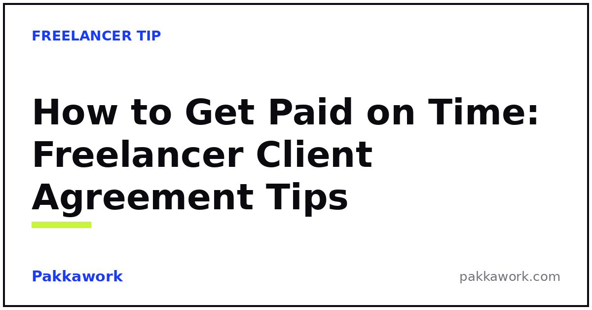 How to Get Paid on Time: Freelancer Client Agreement Tips
